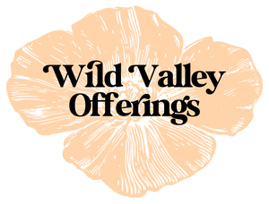 Wild Valley Offerings